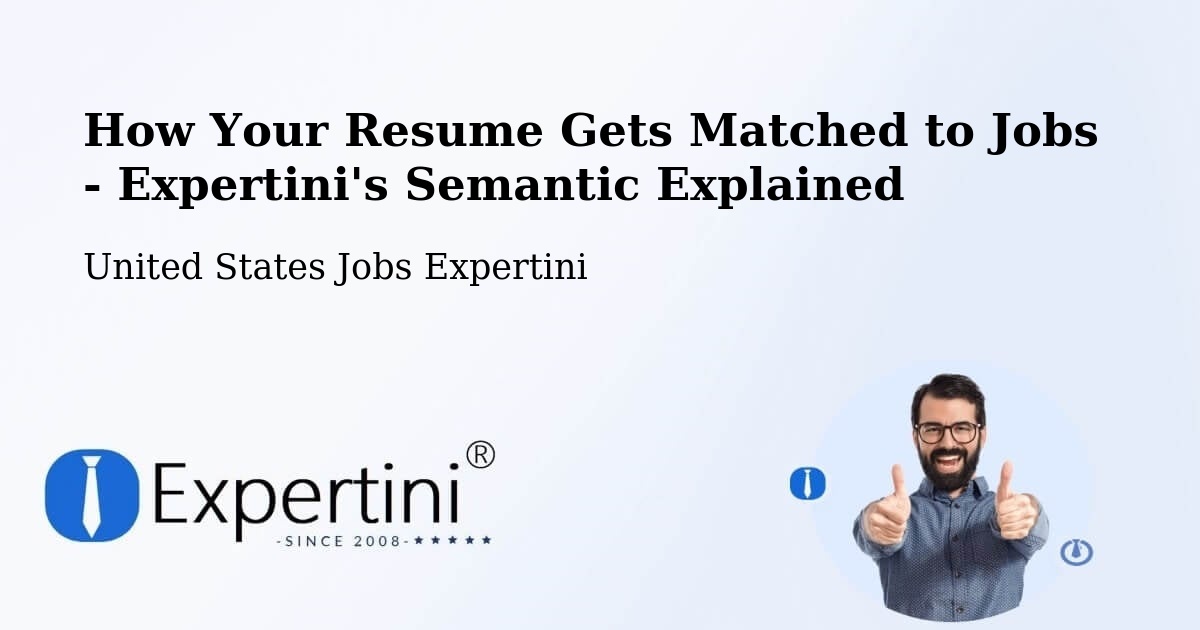 How Your Resume Gets Matched to Jobs - Expertini's Semantic Explained - United States Jobs Expertini